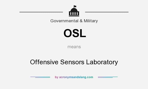 What does OSL mean? It stands for Offensive Sensors Laboratory