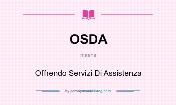 What does OSDA mean? It stands for Offrendo Servizi Di Assistenza