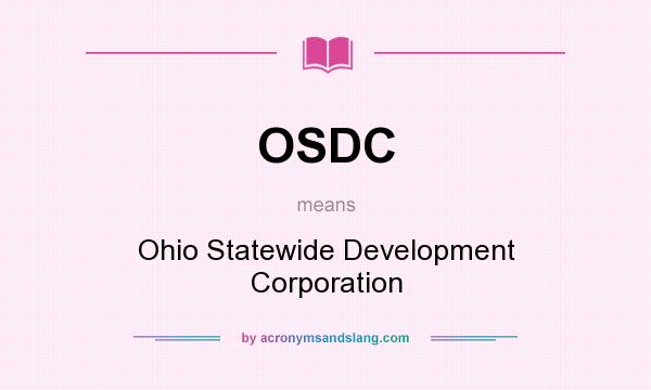 What does OSDC mean? It stands for Ohio Statewide Development Corporation