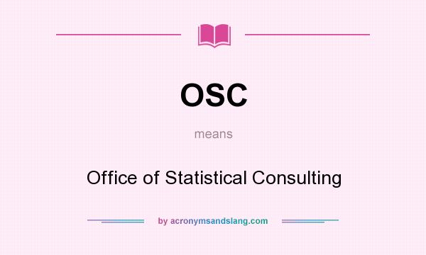 What does OSC mean? It stands for Office of Statistical Consulting