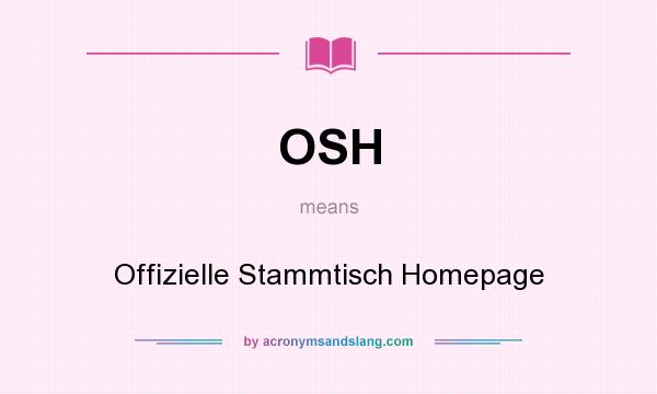 What does OSH mean? It stands for Offizielle Stammtisch Homepage