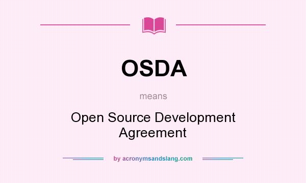 What does OSDA mean? It stands for Open Source Development Agreement