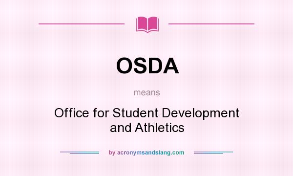 What does OSDA mean? It stands for Office for Student Development and Athletics