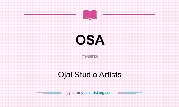 What does OSA mean? It stands for Ojai Studio Artists