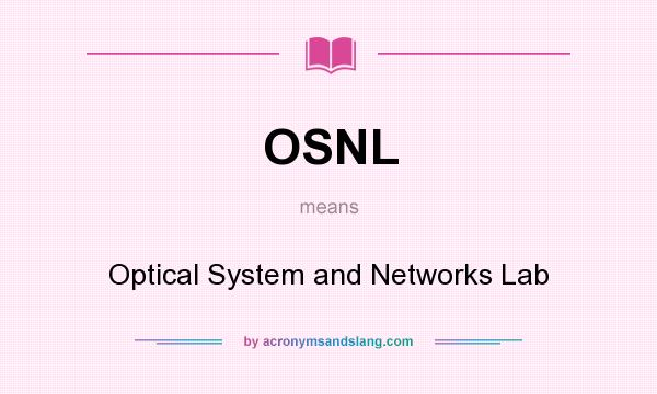 What does OSNL mean? It stands for Optical System and Networks Lab