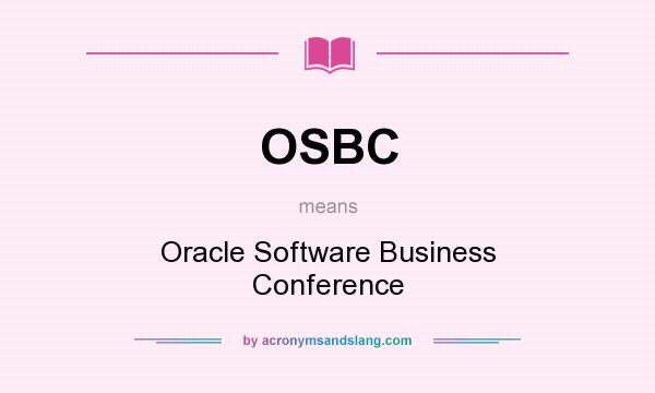 What does OSBC mean? It stands for Oracle Software Business Conference