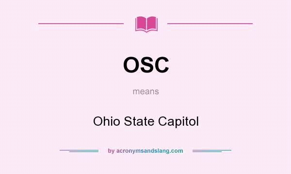 What does OSC mean? It stands for Ohio State Capitol