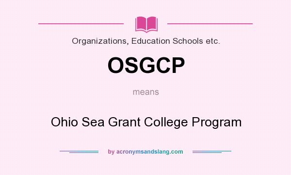 What does OSGCP mean? It stands for Ohio Sea Grant College Program