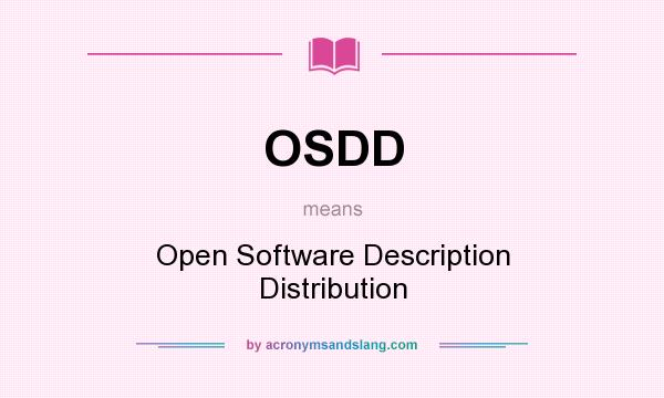 What does OSDD mean? It stands for Open Software Description Distribution