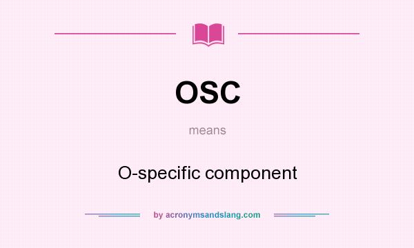 What does OSC mean? It stands for O-specific component