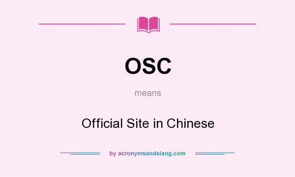What does OSC mean? It stands for Official Site in Chinese