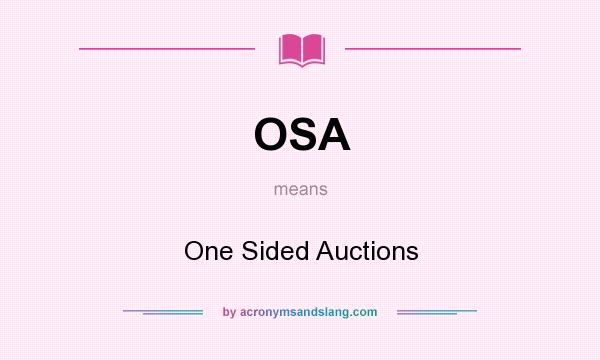 What does OSA mean? It stands for One Sided Auctions