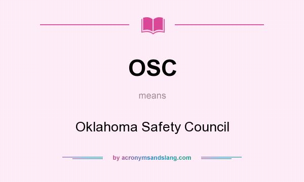 What does OSC mean? It stands for Oklahoma Safety Council