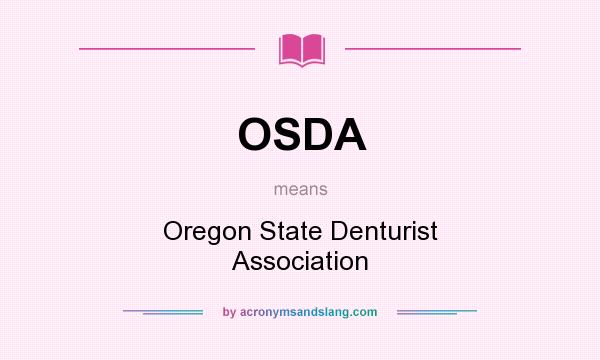 What does OSDA mean? It stands for Oregon State Denturist Association