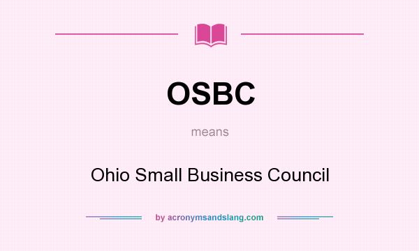What does OSBC mean? It stands for Ohio Small Business Council