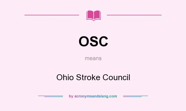 What does OSC mean? It stands for Ohio Stroke Council