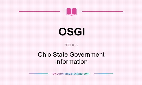 What does OSGI mean? It stands for Ohio State Government Information