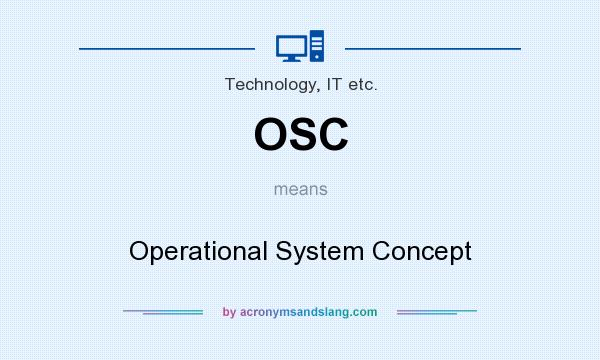What does OSC mean? It stands for Operational System Concept