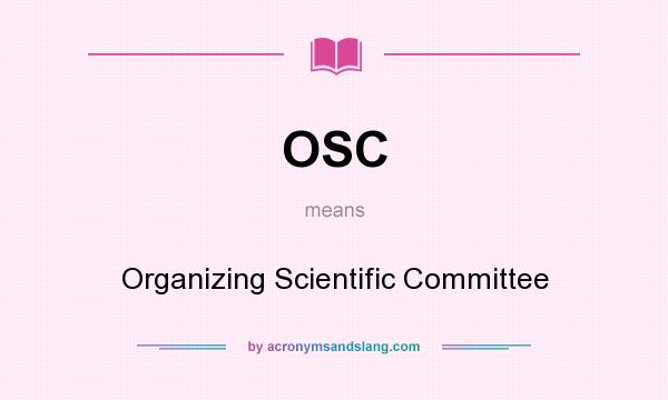 What does OSC mean? It stands for Organizing Scientific Committee