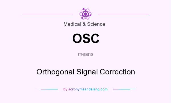 What does OSC mean? It stands for Orthogonal Signal Correction
