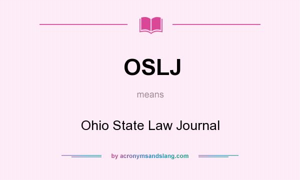 What does OSLJ mean? It stands for Ohio State Law Journal