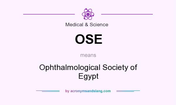 What does OSE mean? It stands for Ophthalmological Society of Egypt