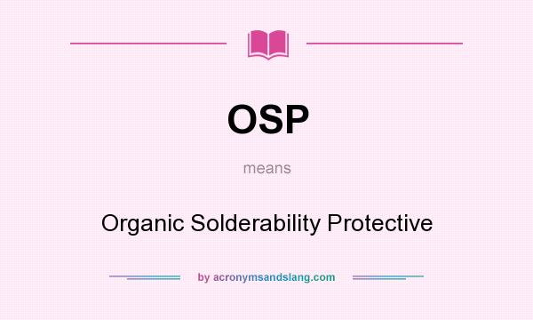 What does OSP mean? It stands for Organic Solderability Protective