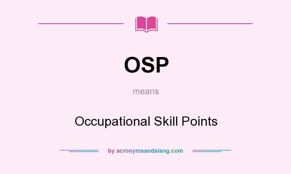 What does OSP mean? It stands for Occupational Skill Points