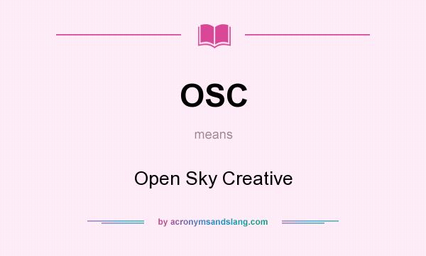 What does OSC mean? It stands for Open Sky Creative