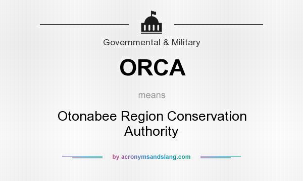 What does ORCA mean? It stands for Otonabee Region Conservation Authority