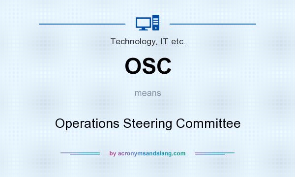 What does OSC mean? It stands for Operations Steering Committee