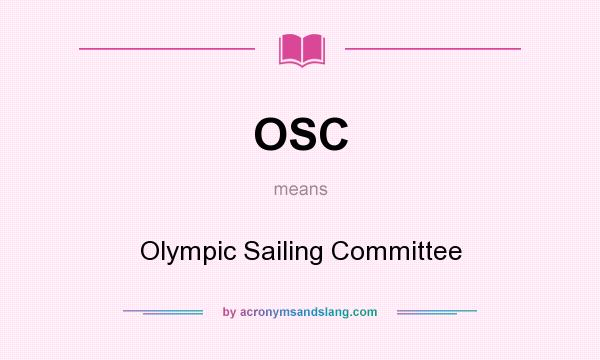 What does OSC mean? It stands for Olympic Sailing Committee
