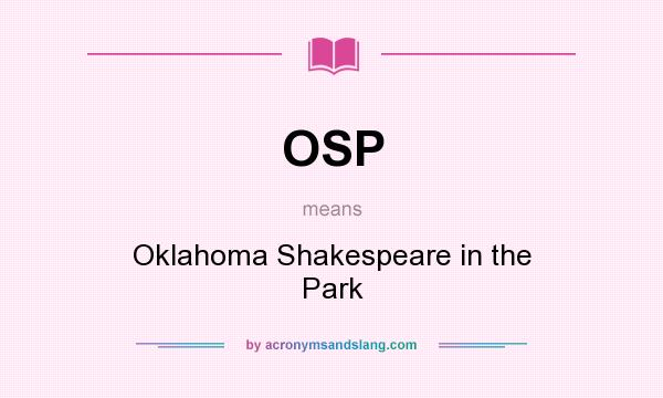 What does OSP mean? It stands for Oklahoma Shakespeare in the Park