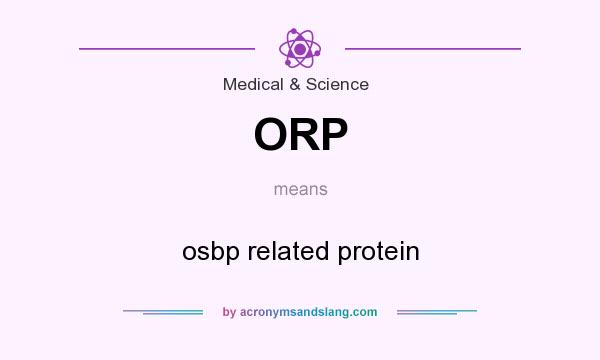 What does ORP mean? It stands for osbp related protein