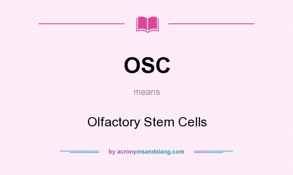 What does OSC mean? It stands for Olfactory Stem Cells