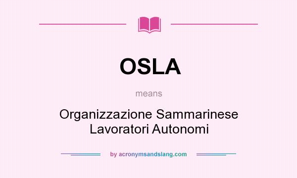 What does OSLA mean? It stands for Organizzazione Sammarinese Lavoratori Autonomi