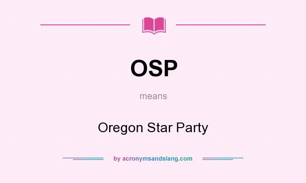 What does OSP mean? It stands for Oregon Star Party