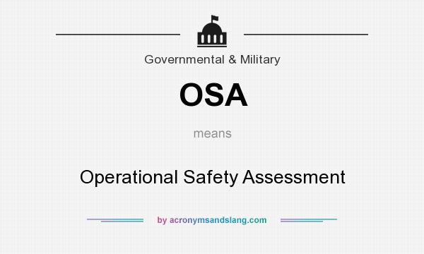 What does OSA mean? It stands for Operational Safety Assessment