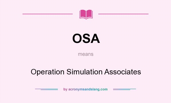 What does OSA mean? It stands for Operation Simulation Associates