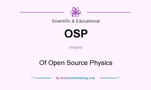 What does OSP mean? It stands for Of Open Source Physics