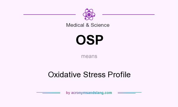 What does OSP mean? It stands for Oxidative Stress Profile