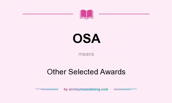 What does OSA mean? It stands for Other Selected Awards