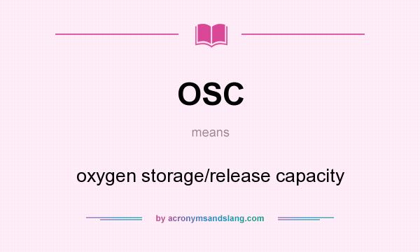 What does OSC mean? It stands for oxygen storage/release capacity