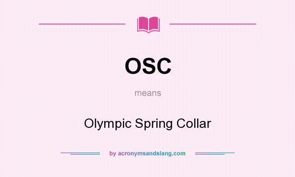What does OSC mean? It stands for Olympic Spring Collar