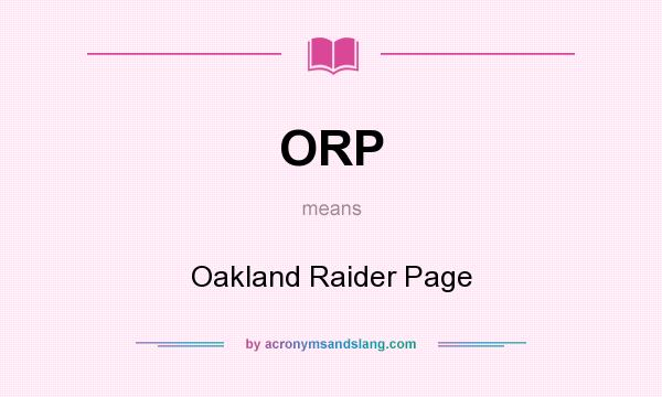 What does ORP mean? It stands for Oakland Raider Page