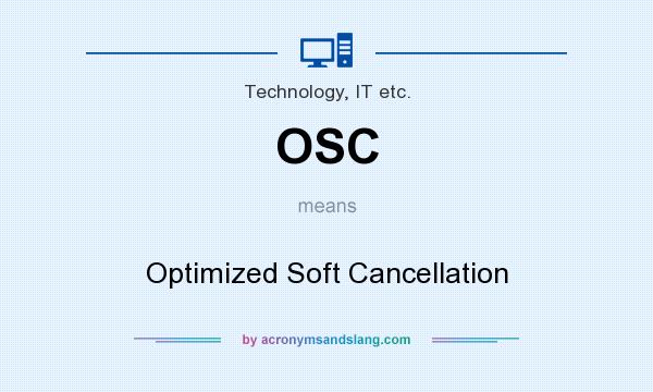 What does OSC mean? It stands for Optimized Soft Cancellation