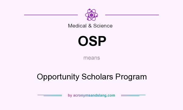What does OSP mean? It stands for Opportunity Scholars Program