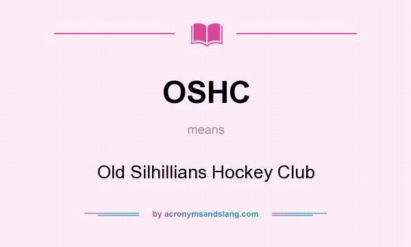 What does OSHC mean? It stands for Old Silhillians Hockey Club