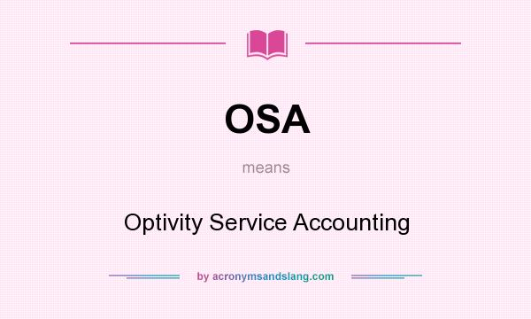 What does OSA mean? It stands for Optivity Service Accounting