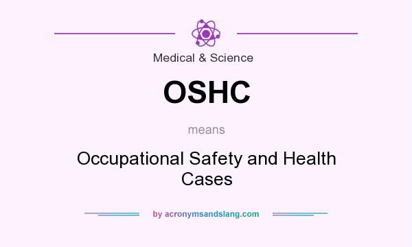 What does OSHC mean? It stands for Occupational Safety and Health Cases